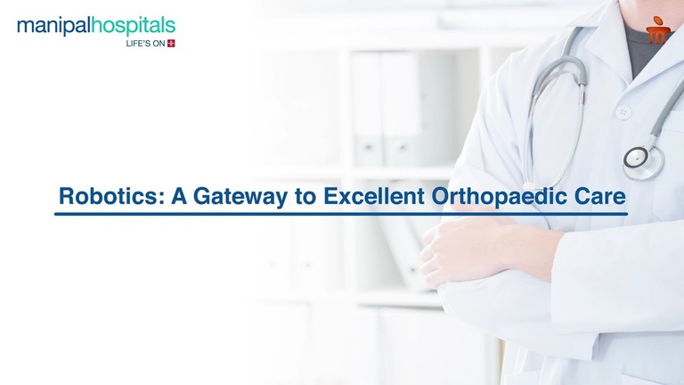 Robotics_:_A_gateway_to_excellent_Orthopaedic_Care_|_Dr__Rewat_Laxman_|_Manipal_Hospitals_Youtube_Thumbnail_(1).jpg